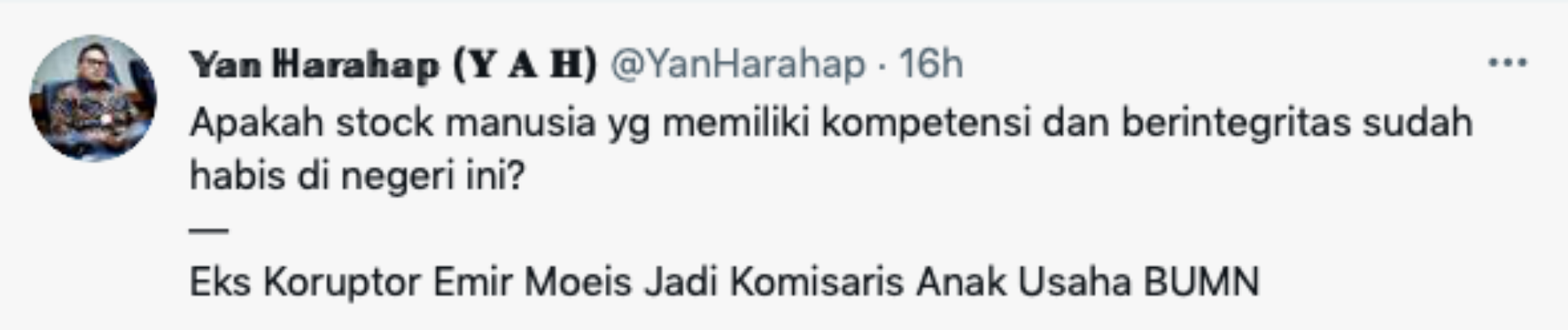 Yan Harahap mengomentari pengangkatan eks koruptor Emir Moeis menjadi komisari PT Pupuk Iskandar Muda.