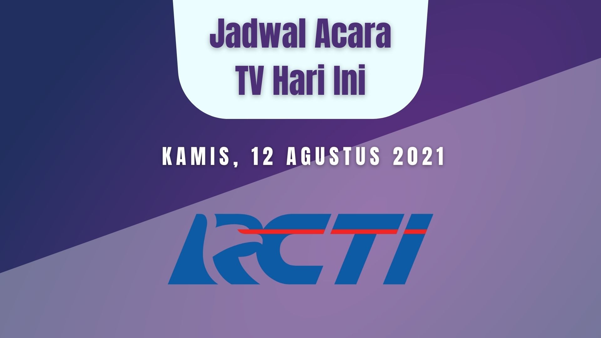 Jadwal Acara TV RCTI Hari Ini Kamis, 12 Agustus 2021: Jangan Lewatkan ...