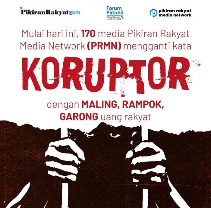 Forum Pimred Pikiran Rakyat Media Network (PRMN) menegaskan akan mengganti sebutan koruptor dengan Maling, Rampok dan atau Garong Uang Rakyat.