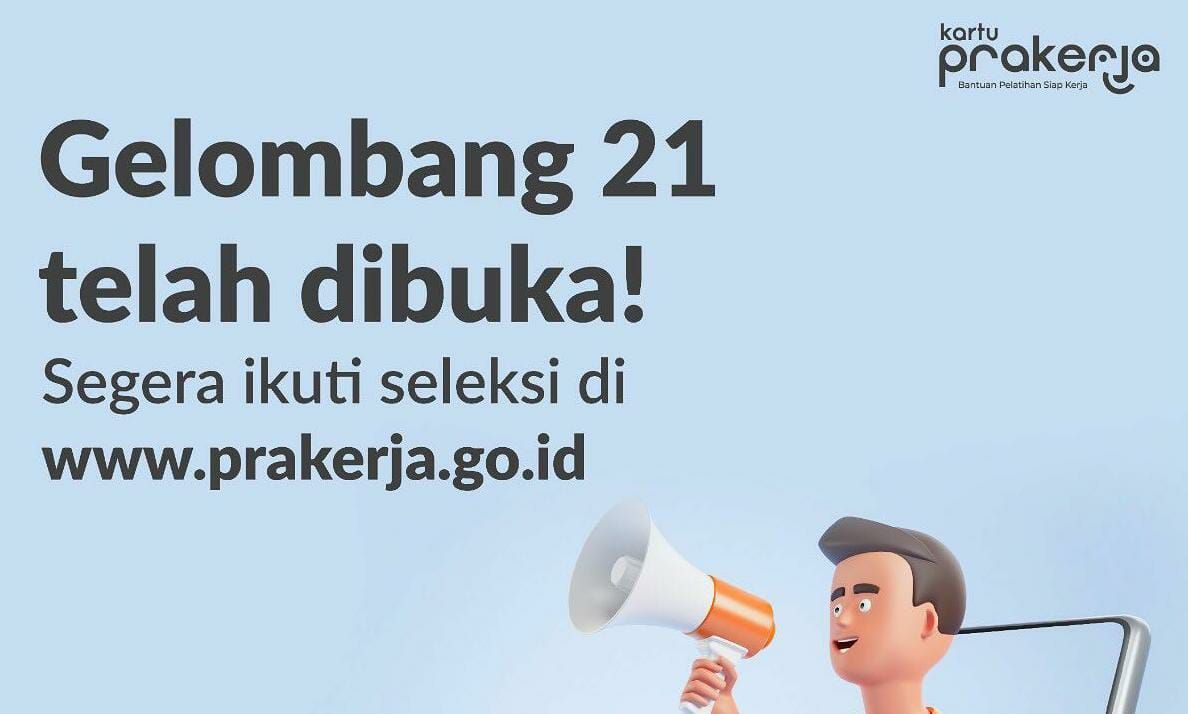Kabar Baik, Prakerja Gelombang 21 Dibuka, Segera Daftar dan Gabung di www.prakerja.go.id.