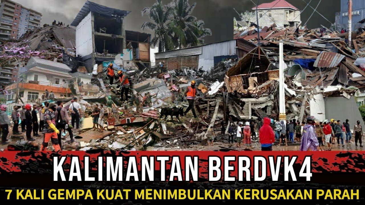 kabar yang menyebut Pulau Kalimantan diguncang gempa dahsyat sebanyak tujuh kali hingga satu kota rusak parah