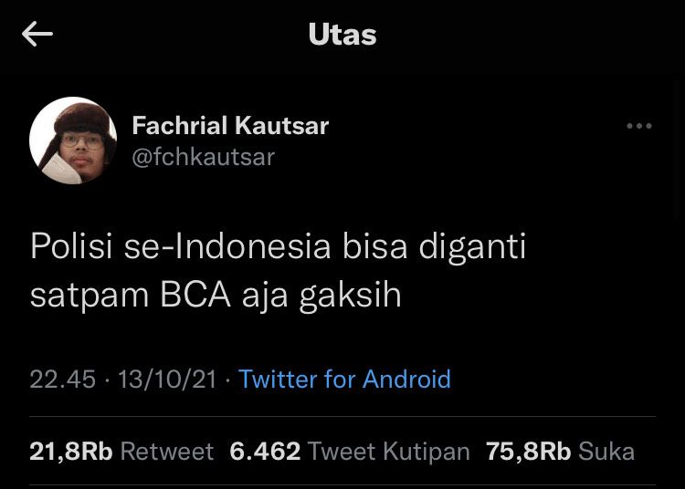Akun dengan username @fchkautsar ini mencuit “Polisi se-Indonesia bisa diganti satpam BCA aja gaksih.”