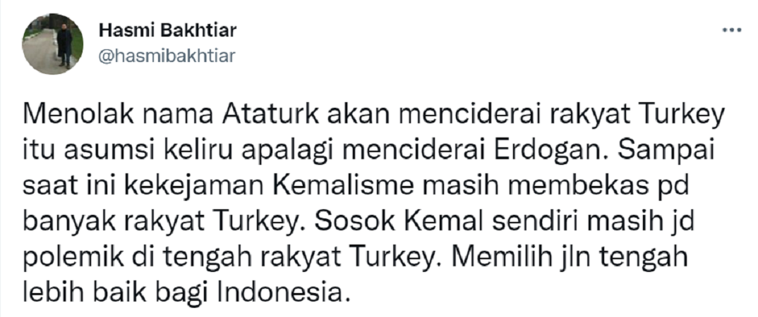 Cuitan Hasmi Bakhtiar soal penolakan nama Mustafa Kemal Ataturk jadi nama jalan di Indonesia.