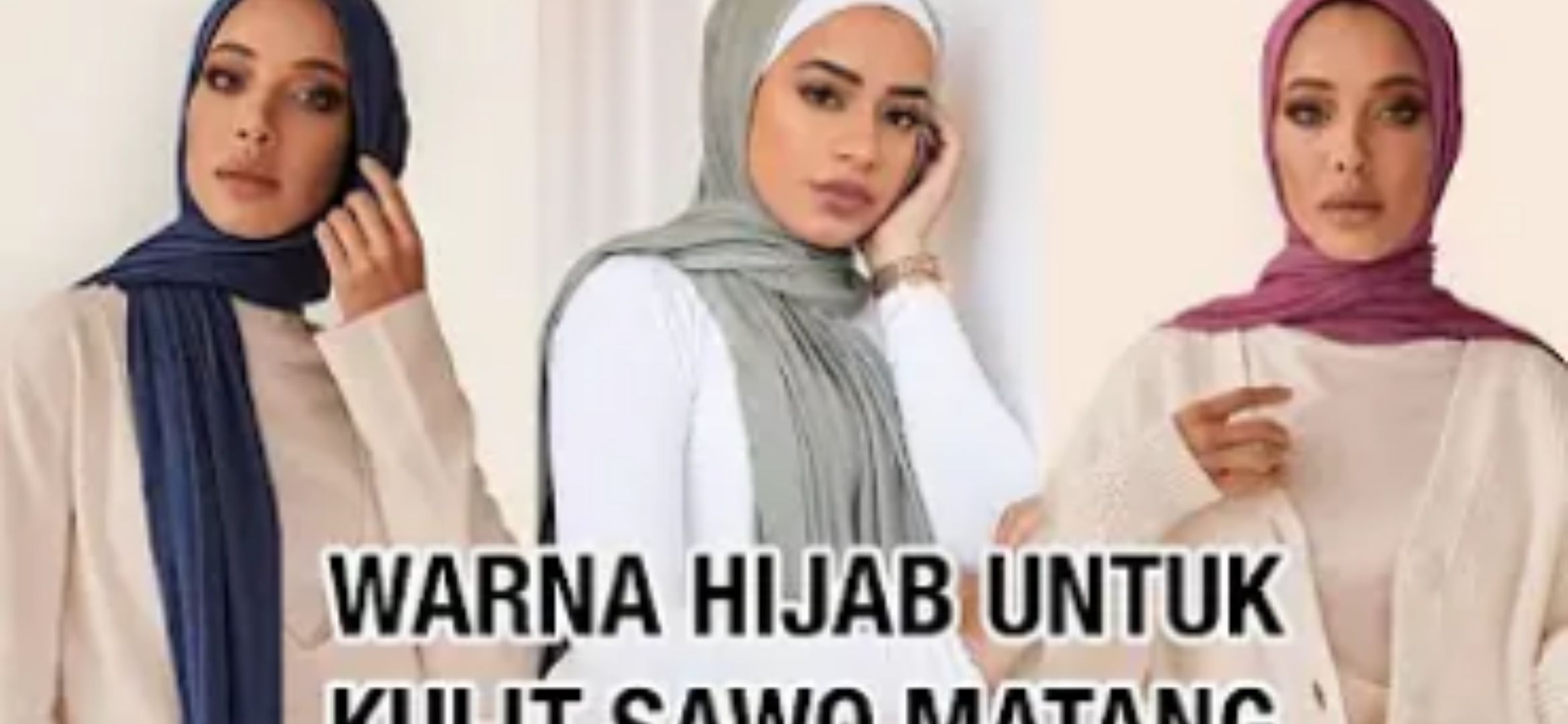 Simak 6 Pilihan Warna Hijab Yang Cocok Untuk Kulit Sawo Matang Agar Wajah Tampak Lebih Cerah Portal Jember