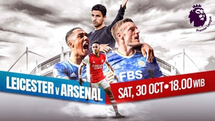Live Streaming Leicester vs Arsenal, Jadwal Siaran Langsung Liga Inggris Pekan ke-10