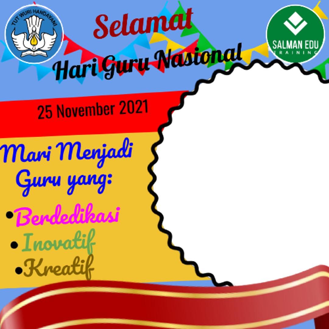 Selamat Hari Guru Nasional Yu Meriahkannya Dengan Pasang Twibbon Di Media Sosial Ini Link