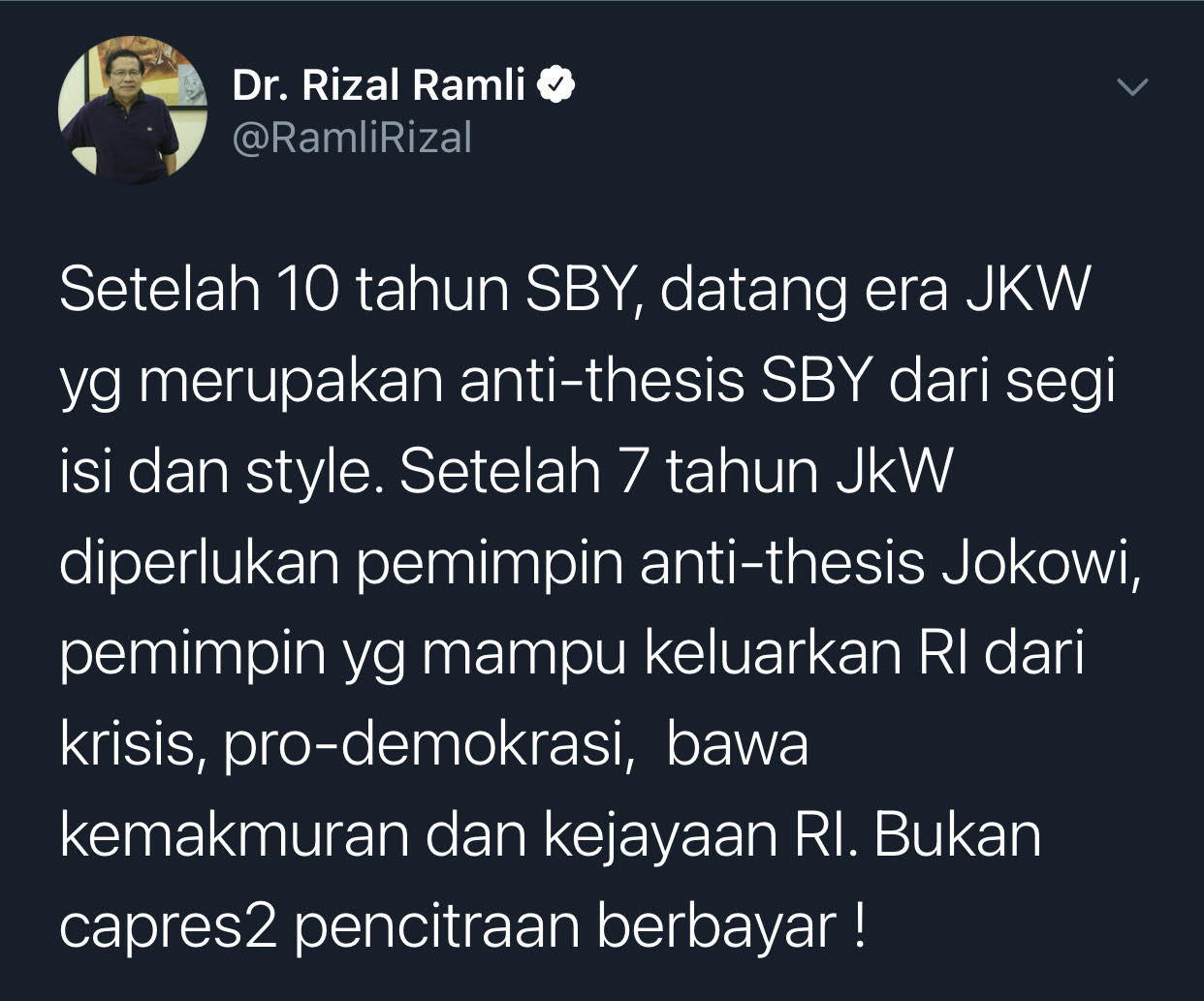 Cuitan Rizal Ramli soal sosok pemimpin yang dibutuhkan Indonesia.