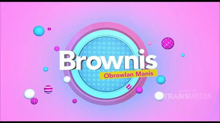Brownis tayang di Trans TV.*
