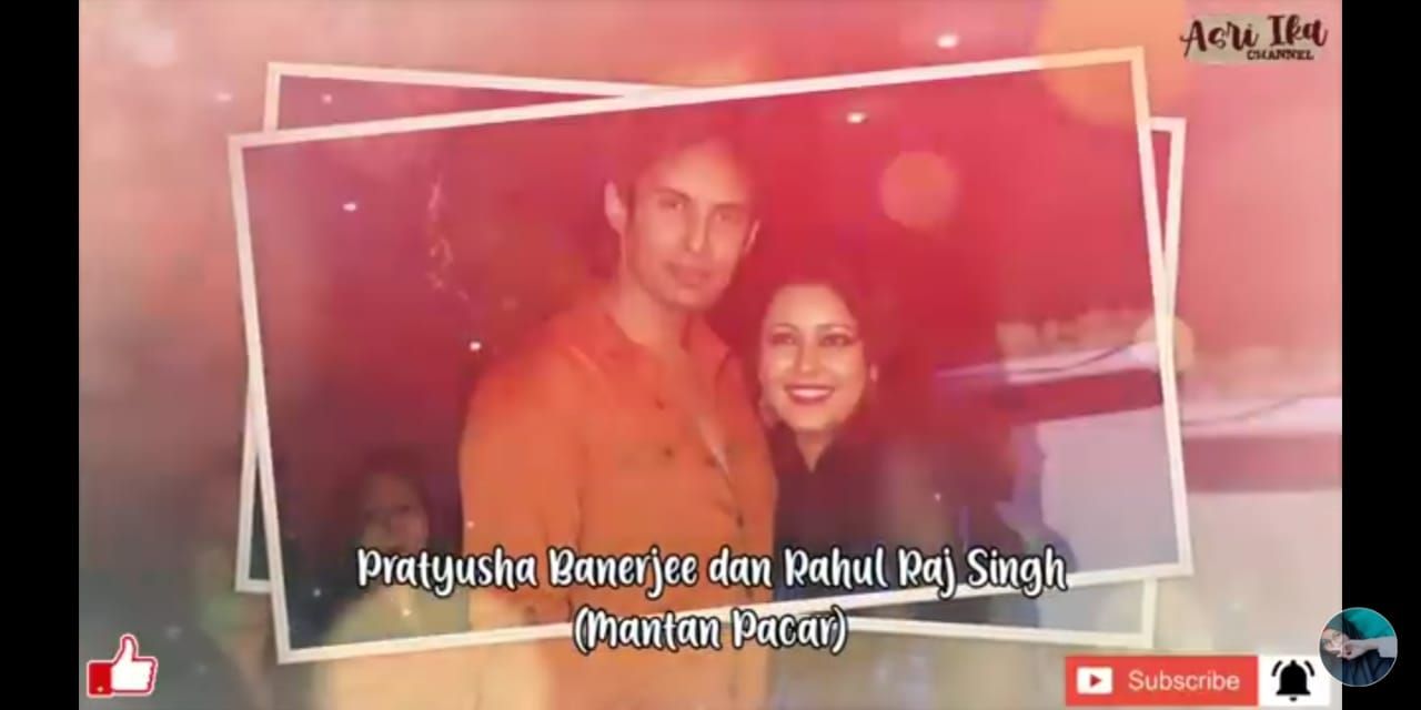 Pratusya bersama mantan pacar Rahul Raj Singh