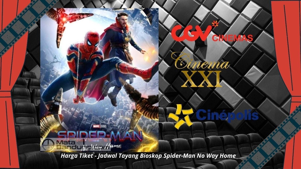 Harga Tiket Jadwal Tayang Spiderman No Way Home Bioskop Bandung CGV dan  Cinepolis Kamis 29 Desember 2021