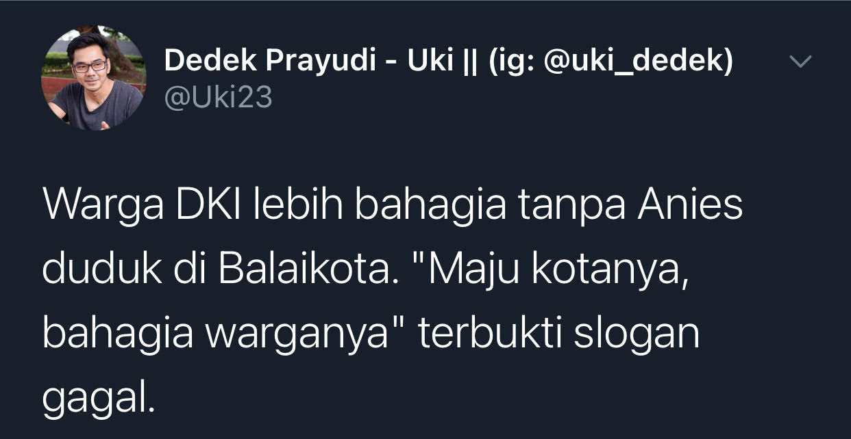 Cuitan Dedek Prayudi menyindir Anies Baswedan soal Indeks Kebahagiaan 2021 DKI Jakarta alami penurunan.