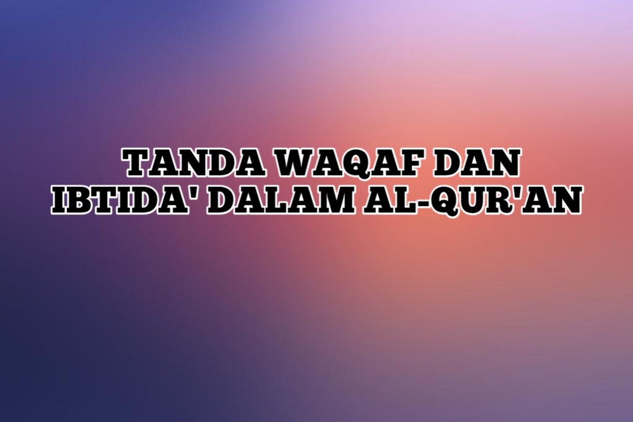 Mengenal Tanda Tanda Waqaf Dalam Al Quran 0757