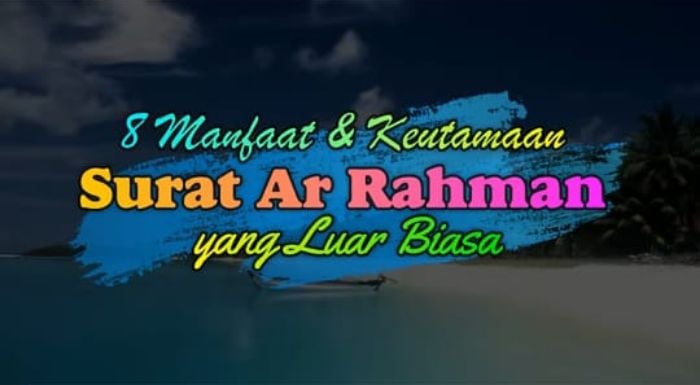 Download 84+ Contoh Surat Surat Ar Rahman Fadilah Terbaik Dan Terbaru