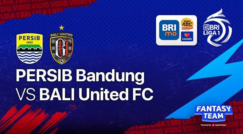 Super Big Match Persib Bandung vs Bali United.