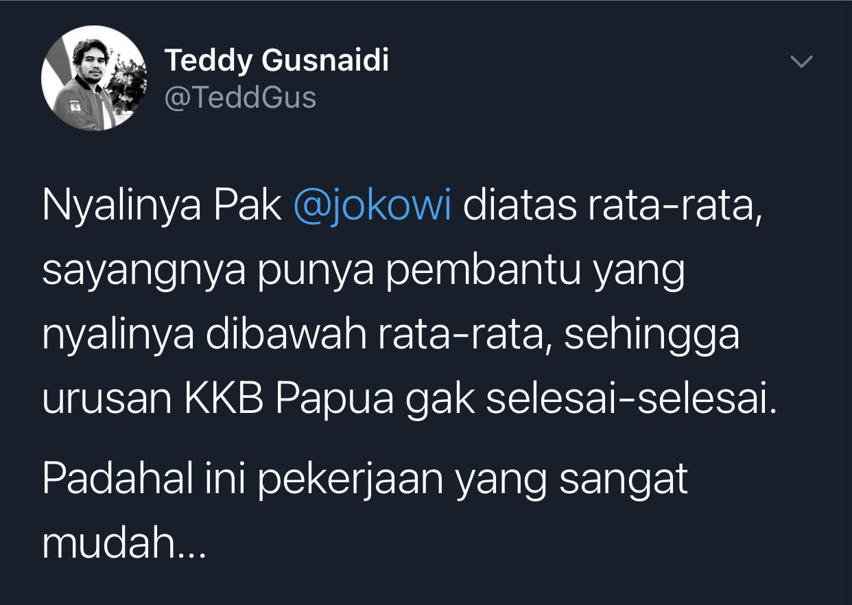 Cuitan Eks politisi PKPI, Teddy Gusnaidi menyoroti sikap tegas Presiden Jokowi terkait persoalan KKB di Papua