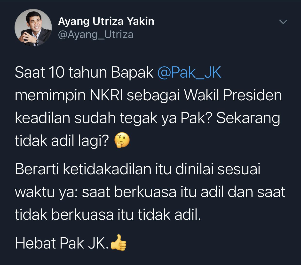 Cuitan Ayang Utriza menyentil Jusuf Kalla yang membicarakan soal banyaknya ketidakadilan terjadi di Indonesia.
