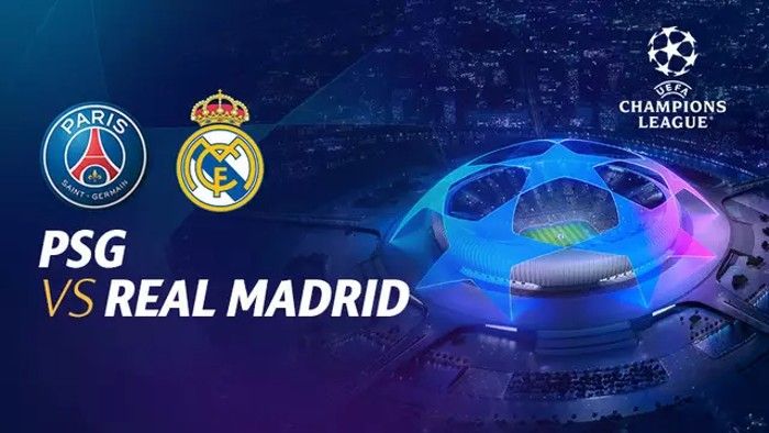 Ada laga Madrid vs PSG dalam link live streaming Liga Champions malam ini.