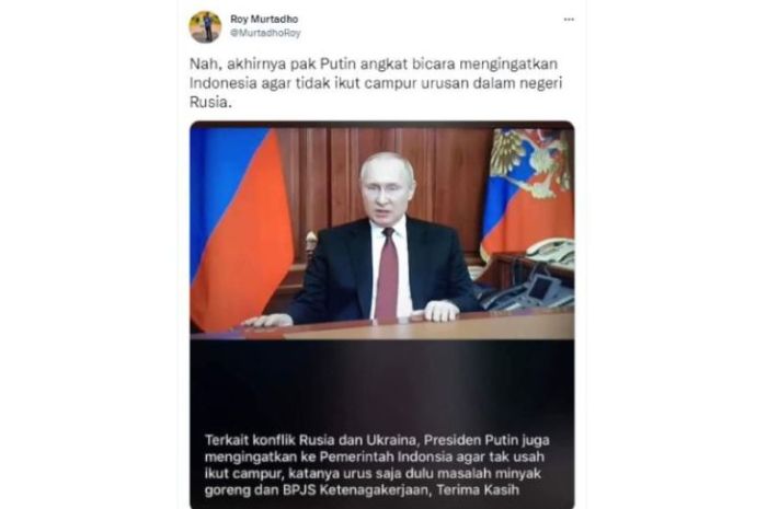 Unggahan Twitter yang menyebut Presiden Putin peringatkan Indonesia untuk tidak ikut campur soal konflik Rusia-Ukraina.