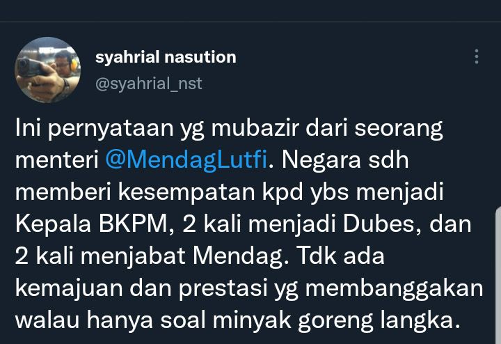 Cuitan Syahrial Nasution yang menyebut pernyataan Mendag Lutfi sudah mubazir soal minyak goreng langka.