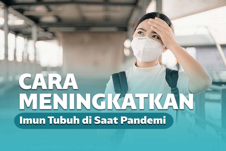 Cara Meningkatkan Sistem Imun Tubuh, Ampuh Tangkal COVID-19 - Priangan ...