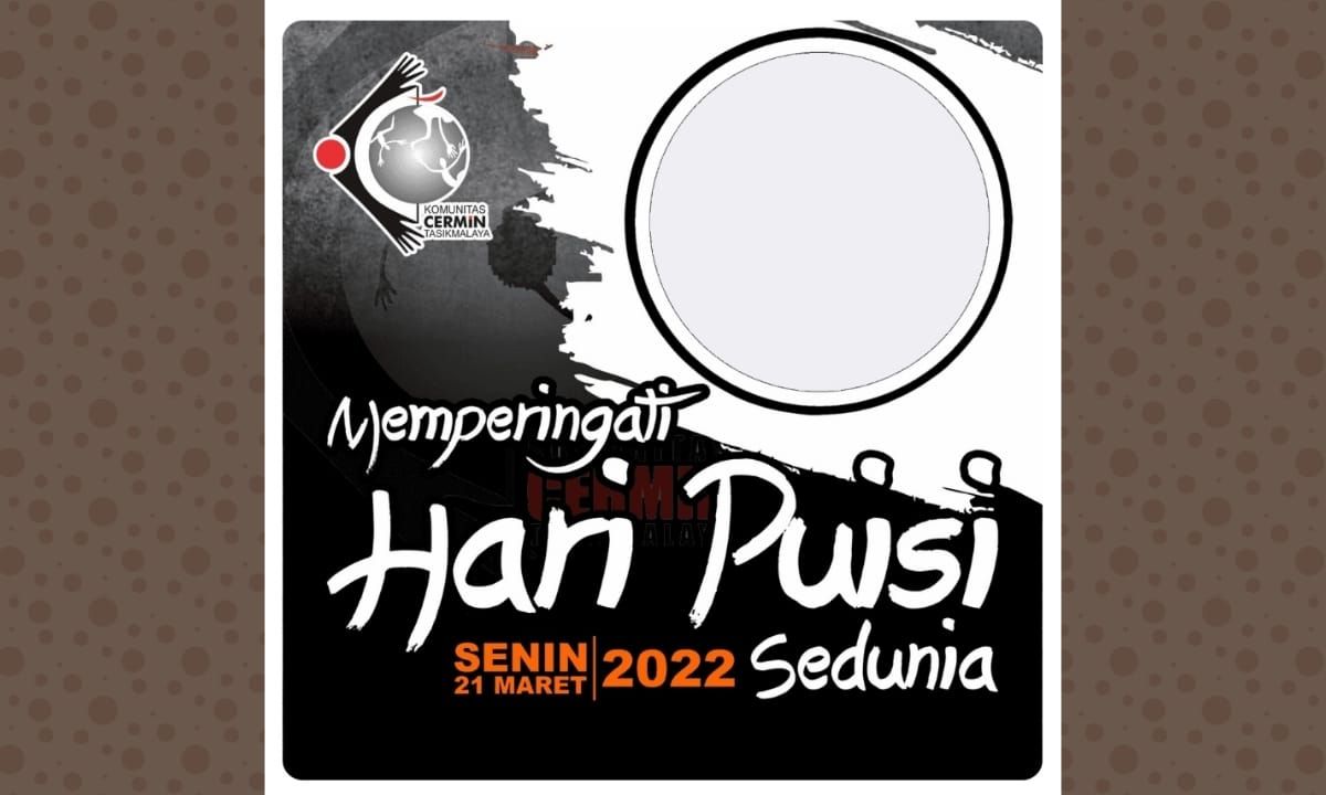 16 Link Twibbon Hari Puisi Sedunia 2022 Unik Dan Cara Membuatnya Di ...