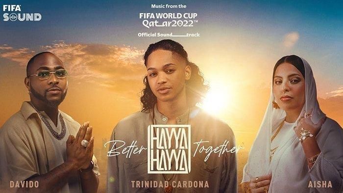 Lirik Lagu Hayya Hayya (Better Together), Lagu Resmi Piala Dunia 2022 oleh Trinidad Cardona, Davido dan Aisha.