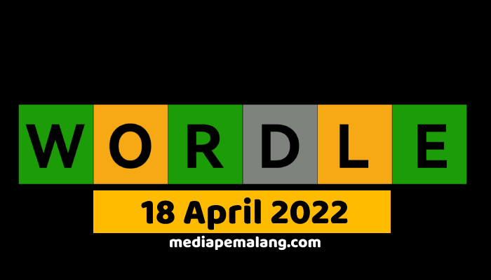 Kunci Jawaban Game Wordle Hari Ini 18 April 2022, Berkaitan dengan