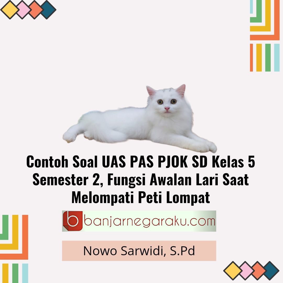 Contoh Soal UAS PAS PJOK SD Kelas 5 Semester 2, Fungsi Awalan Lari Saat ...