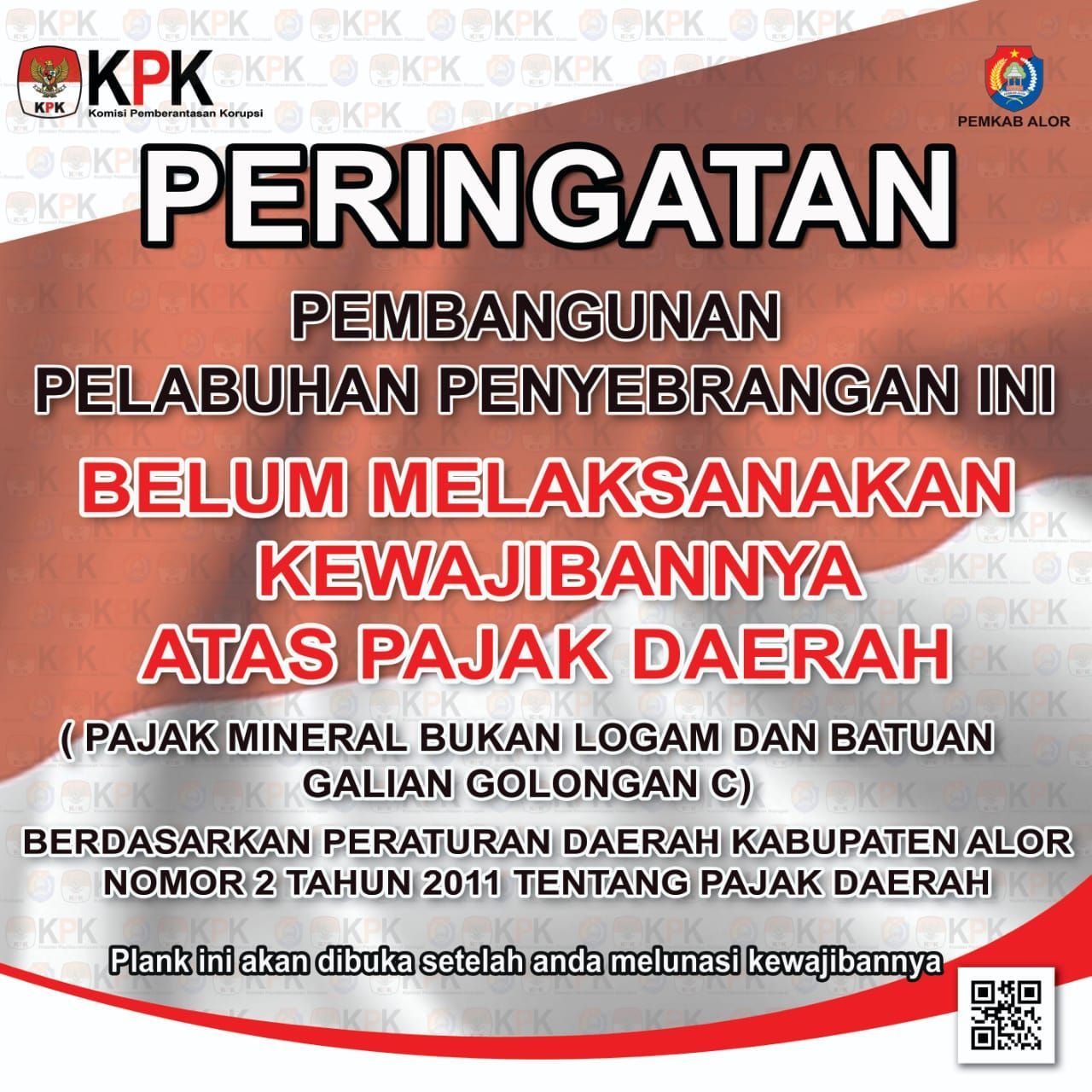 Ini isi tukisan plank peringatan o,eh KPK dan Pemkab Alor terhadap perusahaan yang mengerjakan proyek pelabuhan fery Kalabahi yangndipasangndi bangunan terminal pelabuhan tersebut