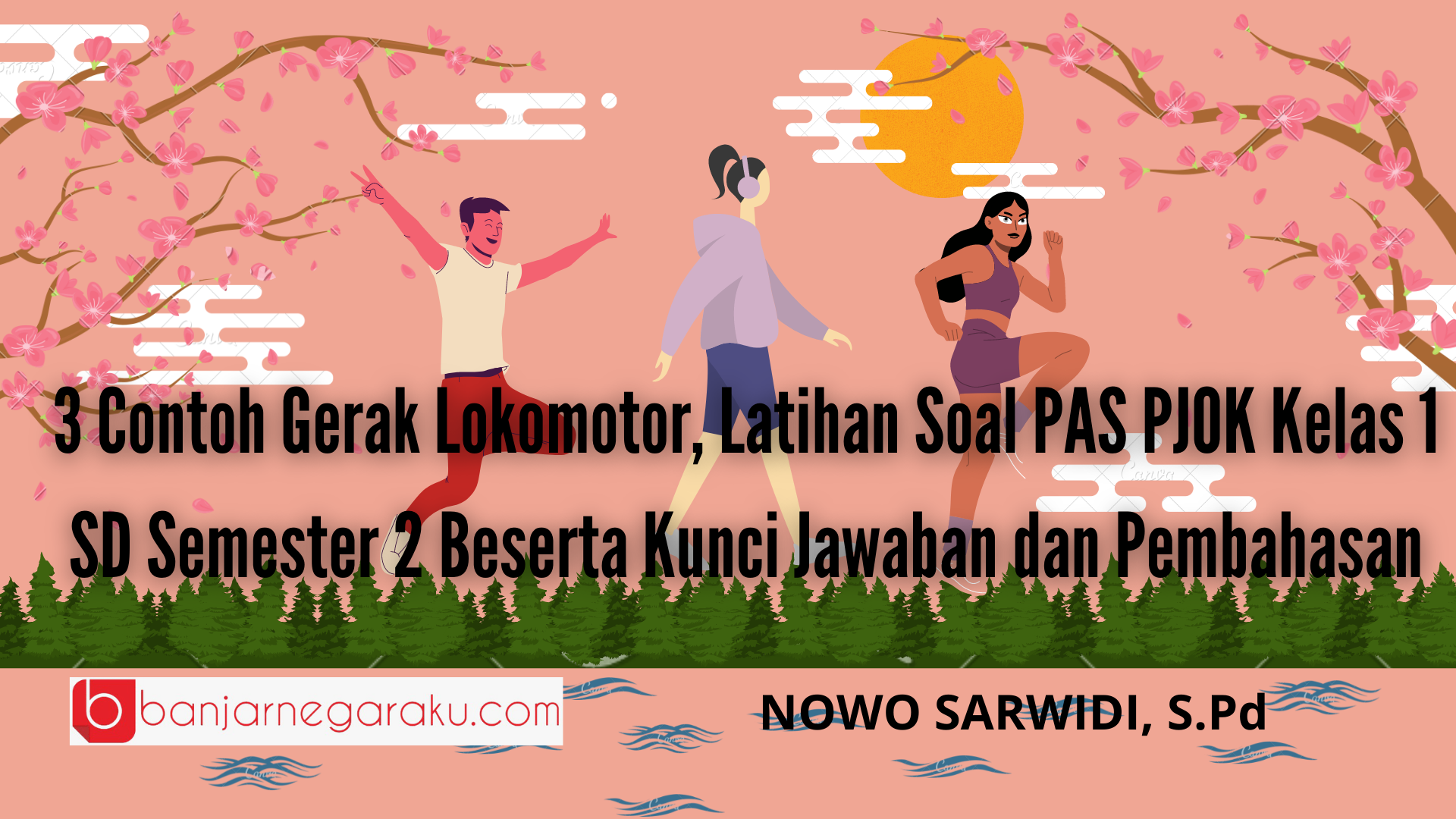 3 Contoh Gerak Lokomotor, Latihan Soal PAS PJOK Kelas 1 SD Semester 2 ...