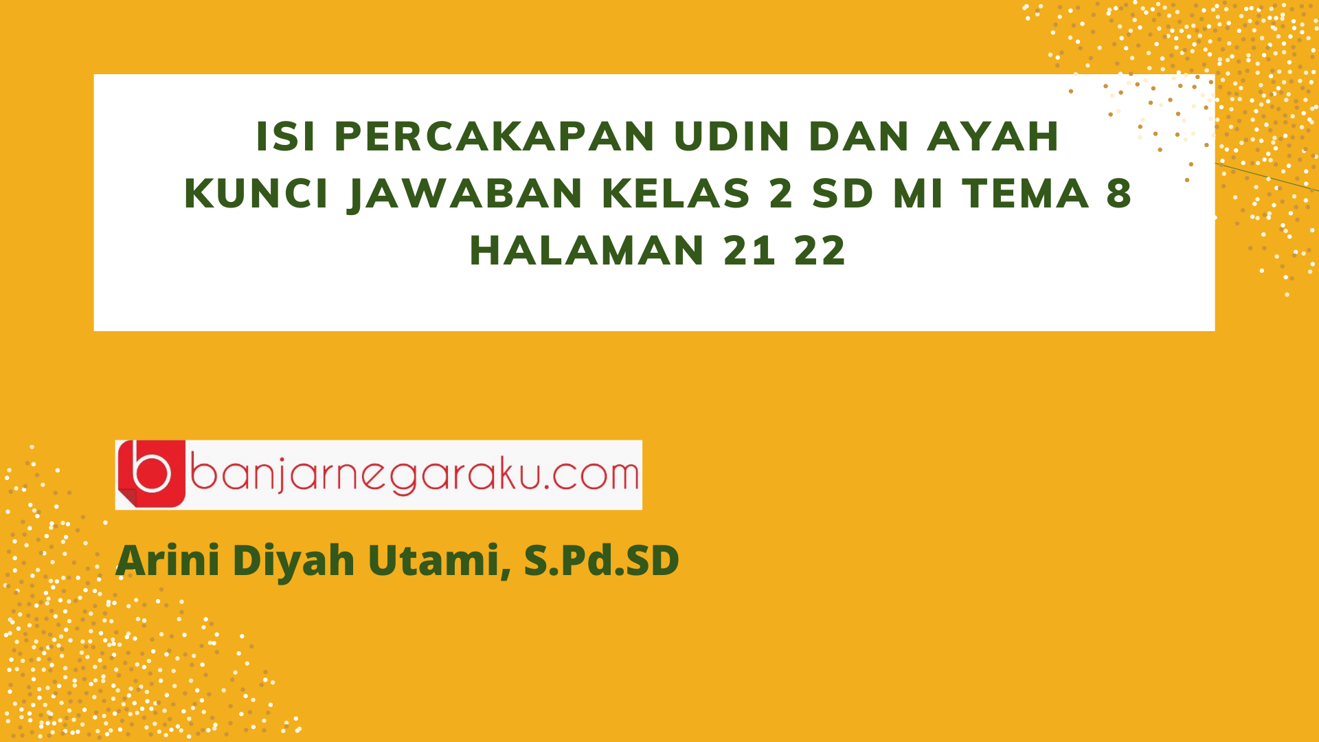 Isi Percakapan Udin Dan Ayah Kunci Jawaban Kelas 2 Sd Mi Tema 8