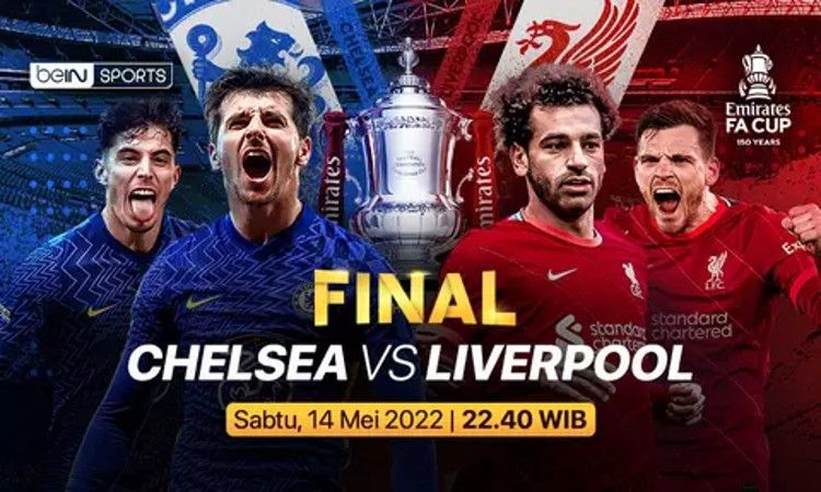 SESAAT LAGI! Chelsea vs Liverpool, Final FA Cup 2022, Cek di SINI untuk Nonton!