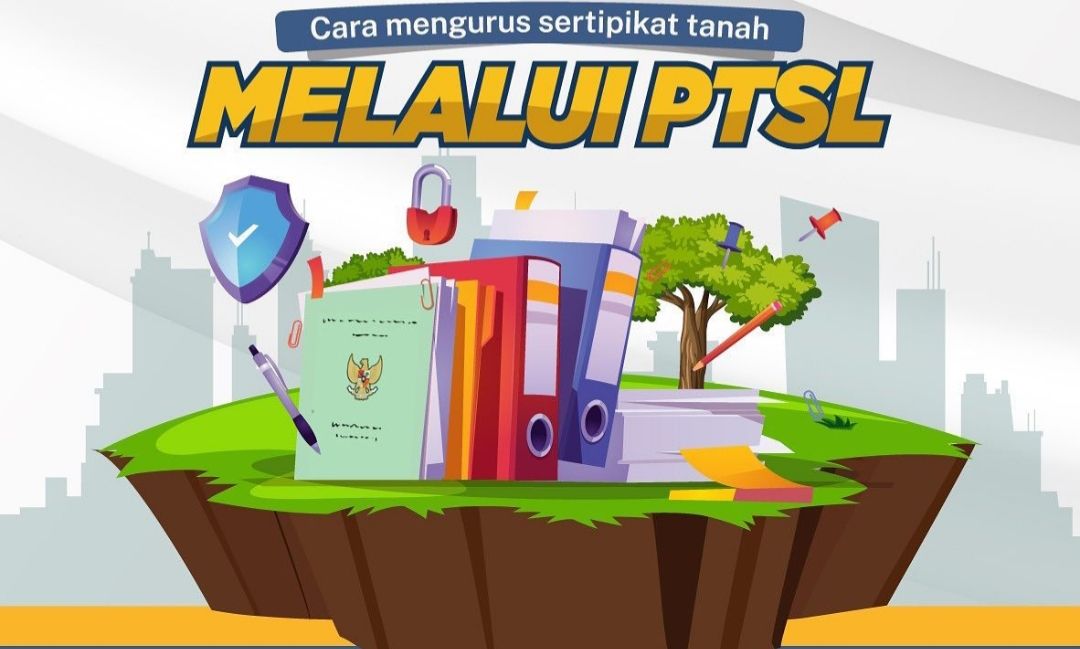 Wajib Tahu! Ini Cara Mudah Urus Sertifikat Tanah Melalui PTSL, Apa Saja ...