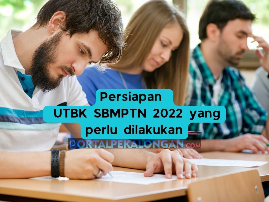 Perhatikan Tips Persiapan dan Hari Pelaksanaan UTBK SBMPTN 2022 Tiba