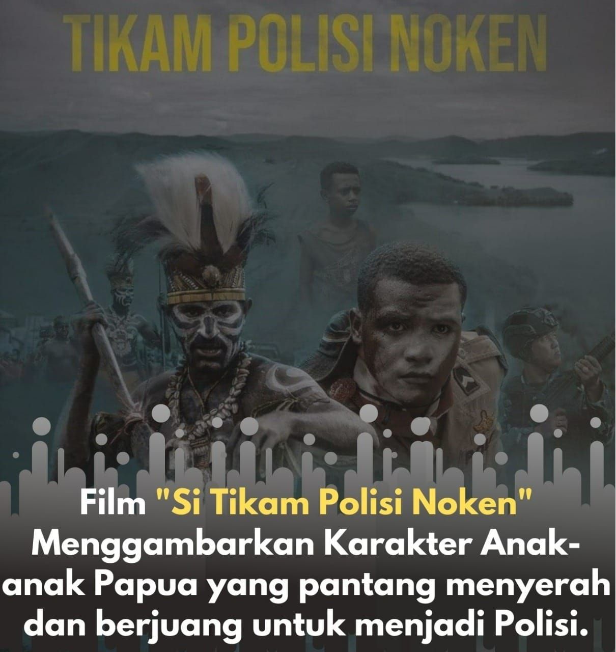 Anak anak Papua harus contoh dari Film Si Tikam Polisi Noken. Itu filmnya mengambarkan anak muda papua berjuang ingin mengapai sebuah mimpi dan cita cita. 