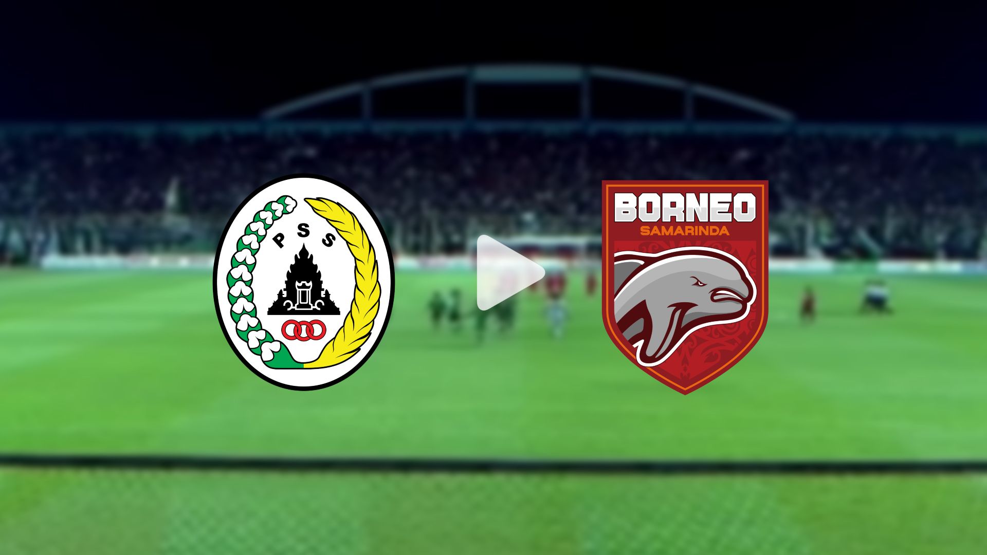 Link Live Streaming PSS Sleman vs Borneo FC BRI Liga 1 Hari Ini