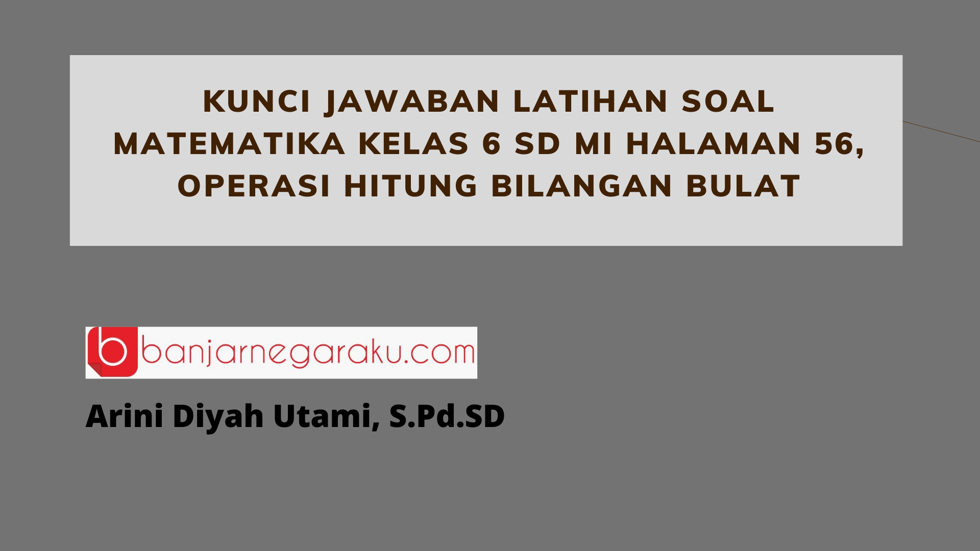 Kunci Jawaban Latihan Soal Matematika Kelas 6 SD MI Halaman 56, Operasi ...