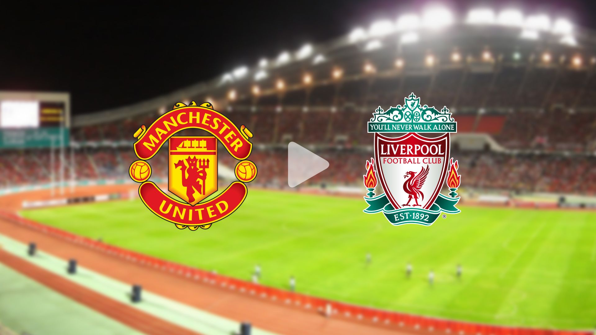 مباراة ليفربول ومانشستر يونايتد اليوم بث مباشر live