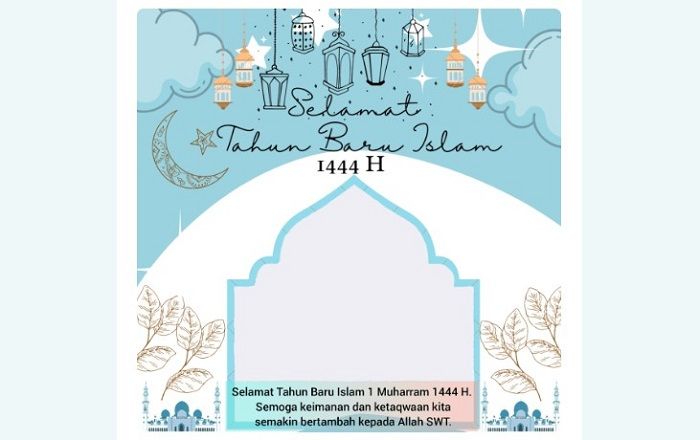 24 Twibbon Tahun Baru Islam 1 Muharram 1444 H, Terbaru dan Paling Keren