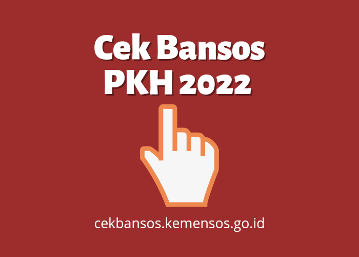 CEK Daftar Nama Penerima Bansos PKH Cair Juli 2022, Di Sini