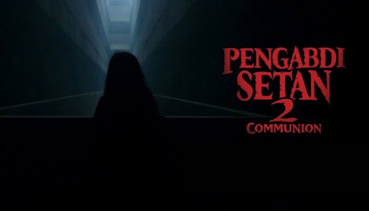 Jadwal Nonton Pengabdi Setan 2 di Bioskop Bekasi