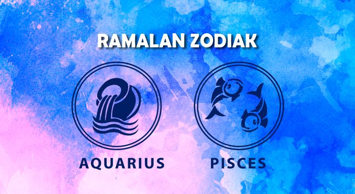 Ramalan Zodiak Aquarius dan Pisces Rabu 18 Januari 2023