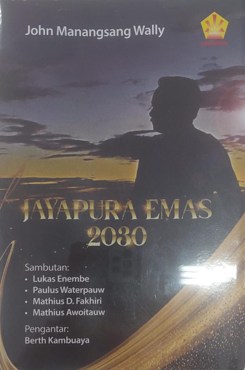 Buku yang ditulis Oleh : dr. John Manansang Wali, M. Kes. AIFO-K. Jayapura Emas dengan potensi manusia dan potensi sumber daya alam Jayapura