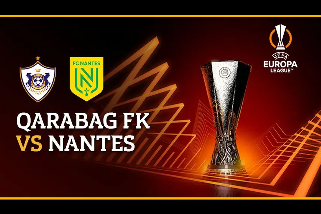 Liga Europa: Siaran Langsung dan Link Live Streaming Qarabag vs Nantes di  Europa League