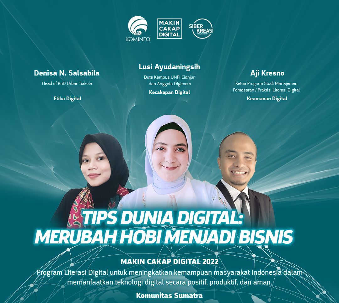Kemenkominfo bersama siberkreasi telah menyelenggarakan kegiatan webinar yang ketiga di bulan September untuk kelompok masyarakat / komunitas di wilayah Sumatra dengan tema “TIPS DUNIA DIGITAL: MERUBAH HOBI MENJADI BISNIS”.