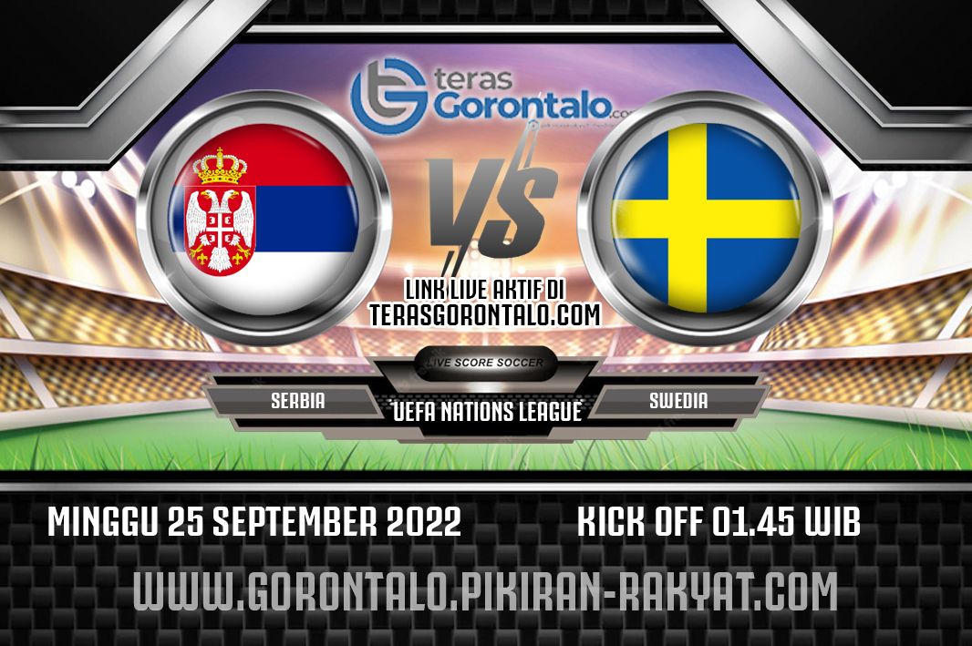 Simak jadwal, prediksi skor, link live streaming dan siaran langsung Serbia vs Swedia di UEFA Nations League 2022, Minggu 25 September 2022.
