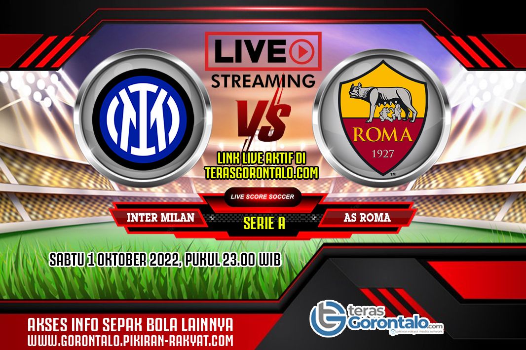 Liga Italia: Jadwal, prediksi skor, siaran langsung dan link live streaming Inter Milan vs AS Roma di Serie A, Sabtu 1 Oktober 2022.