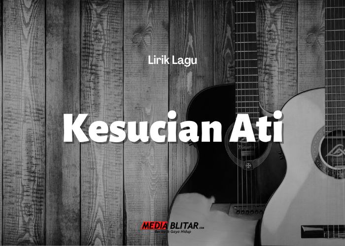 Chord dan Lirik Lagu 'Kesucian Ati' - Yeni Inka, Trending: Chord Gitar Mudah Diikuti