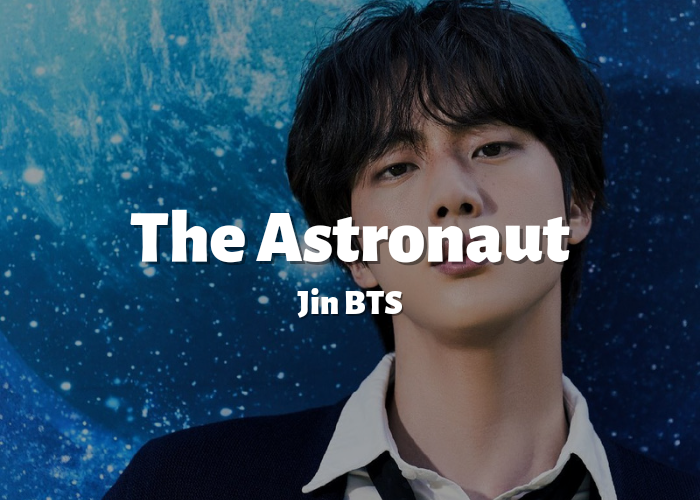 Terjemahan Lirik Lagu The Astronaut Jin Bts Tersirat Makna Tersembunyi