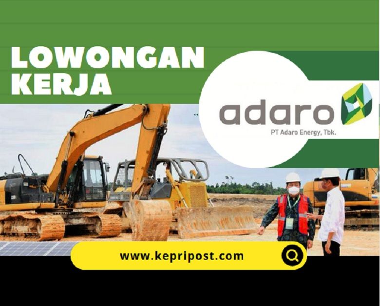 Info lowongan kerja di ADRO Adaro Energy yang membuka dua posisi pekerjaan di Kalimantan hingga 30 April 2023.